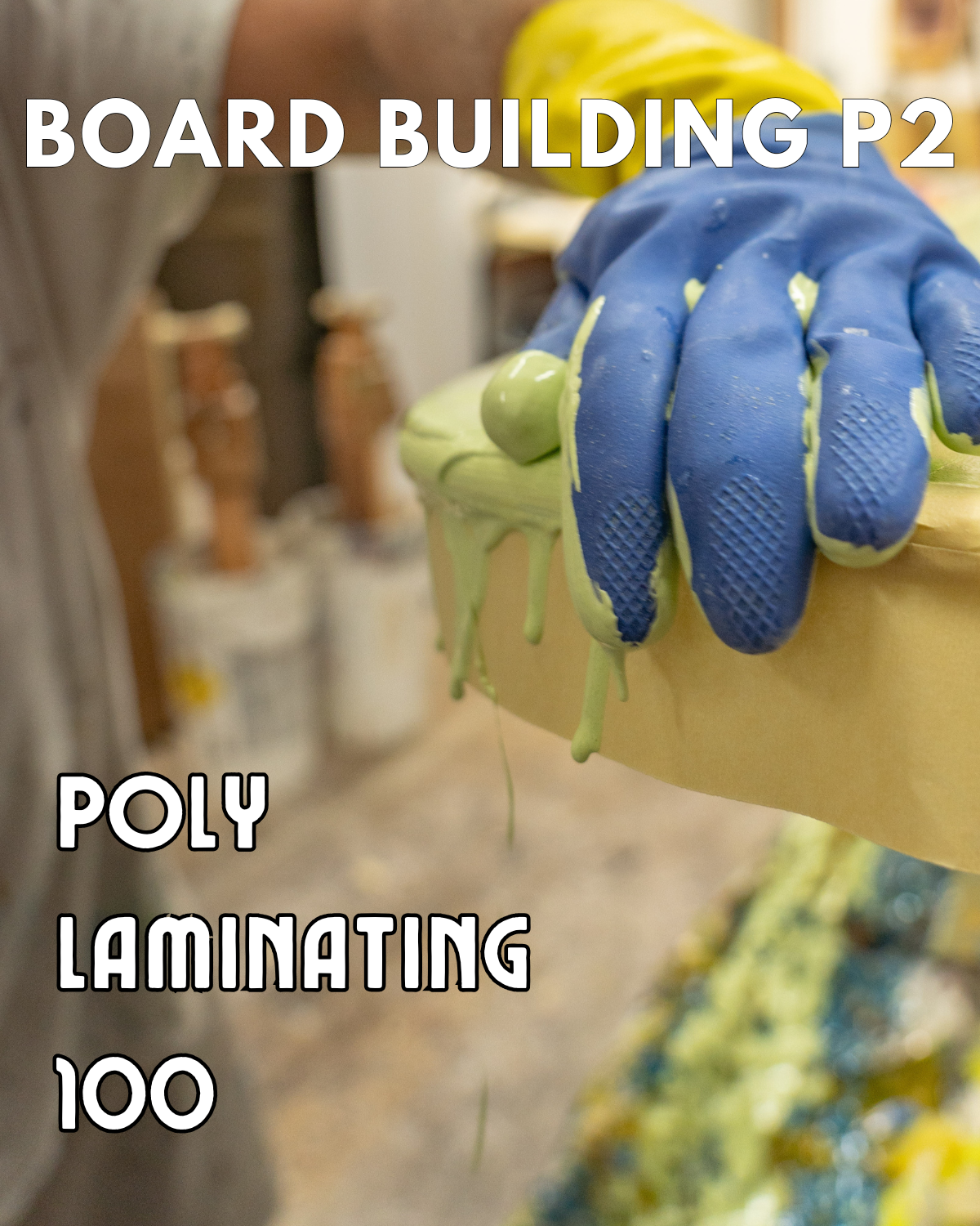 Board Building Part 2: Poly Laminating Surfboards | Clear  | Longboards, Shortboards, and Foil Boards. | Clear -or- Colored
